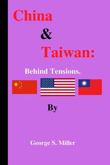 China & Taiwan: Behind tensions by George S. Miller - Paperback