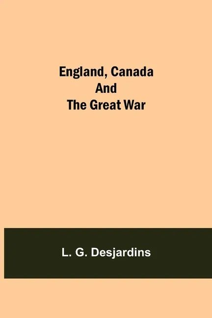 England, Canada And The Great War - Paperback
