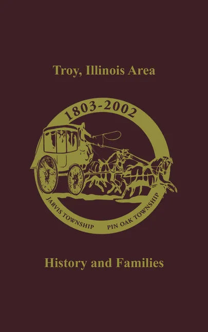 Troy, Illinois Area: History and Families - Hardcover