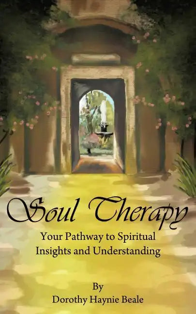 Soul Therapy: Your Pathway to Spiritual Insights and Understanding - Paperback