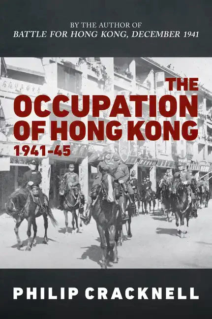 The Occupation of Hong Kong 1941-45 - Hardcover