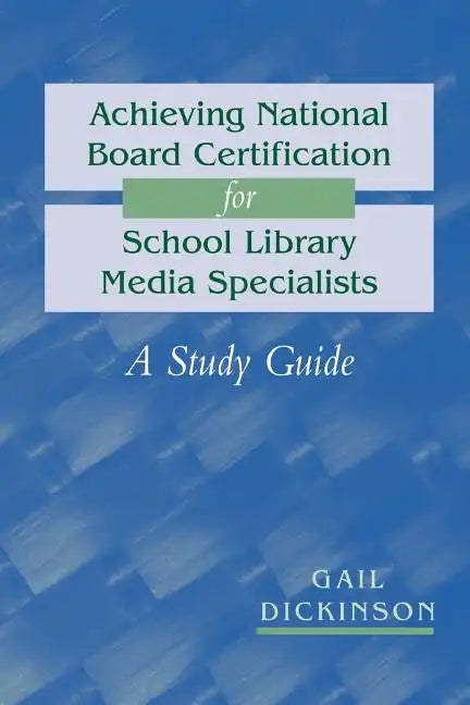 Achieving National Board Certification for School Library Media Specialists: A Study Guide - Paperback