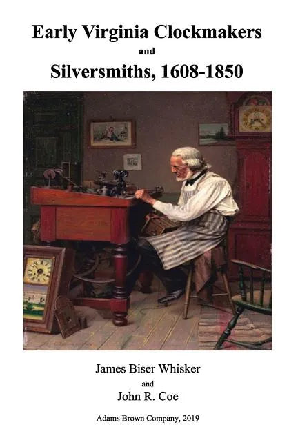 Early Virginia Clockmakers and Silversmiths, 1608-1850 - Paperback