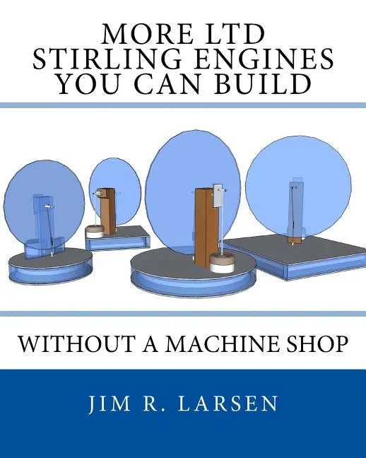 More Ltd Stirling Engines You Can Build Without a Machine Shop - Paperback