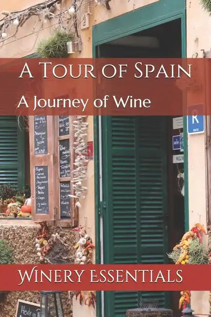 A Tour of Spain: A Journey of Wine - Paperback