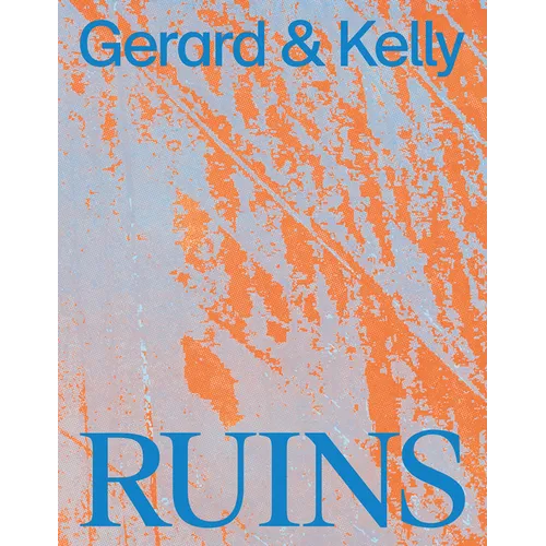 Gerard & Kelly: Ruins - Paperback