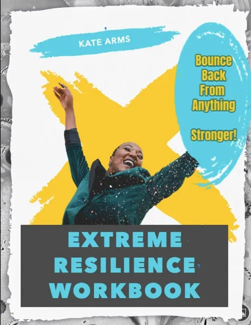 Extreme Resilience Workbook - Paperback