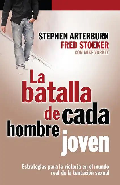 La Batalla de Cada Hombre Joven = Every Young Man's Battle - Paperback