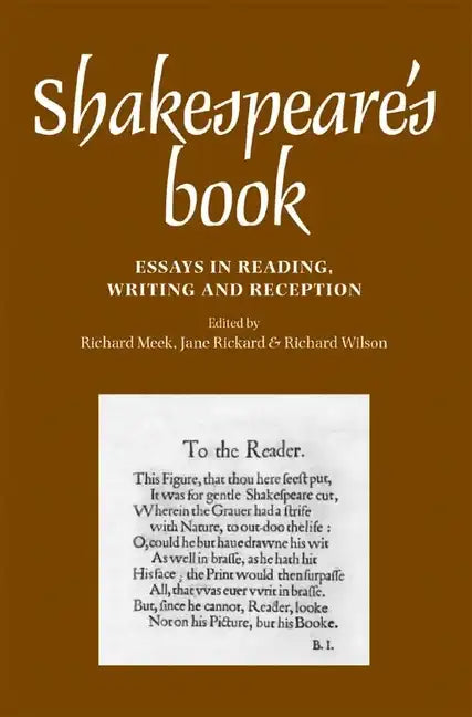 Shakespeare's Book: Essays in Reading, Writing and Reception - Paperback