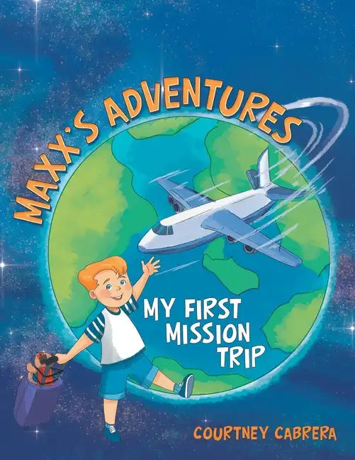 Maxx's Adventures: My First Mission Trip - Paperback