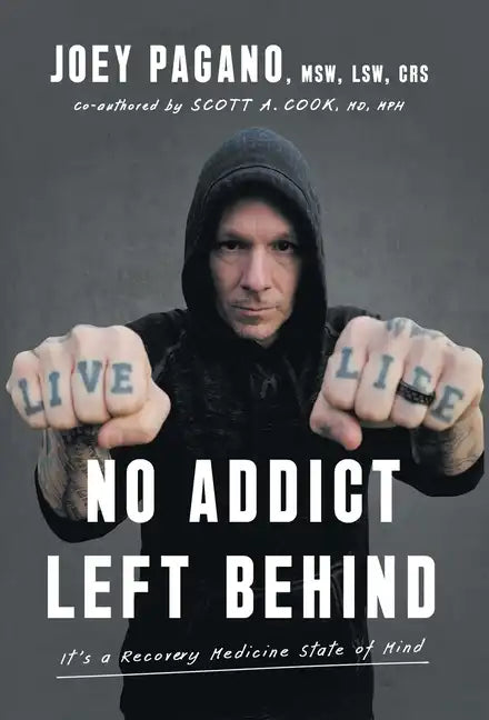 No Addict Left Behind: It's a Recovery Medicine State of Mind - Hardcover