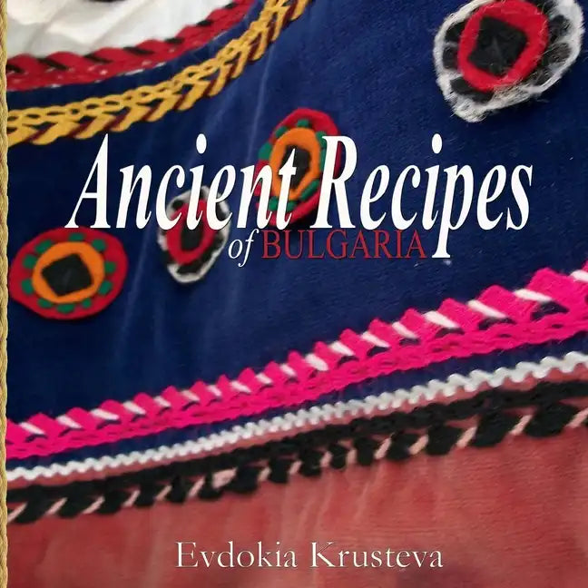 Ancient Recipes of Bulgaria - Paperback