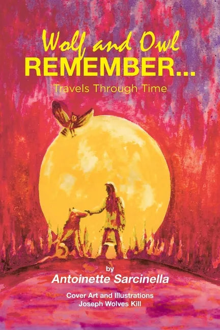 Wolf and Owl Remember...: Travels Through Time - Paperback