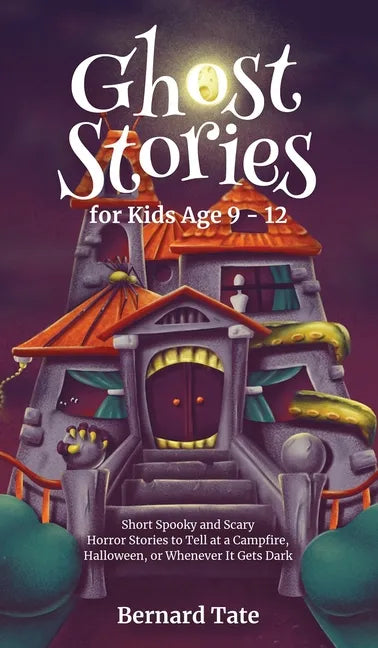 Ghost Stories for Kids Age 9 - 12 - Hardcover