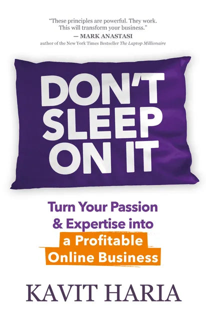 Don't Sleep on It: Turn Your Passion & Expertise Into a Profitable Online Business - Paperback