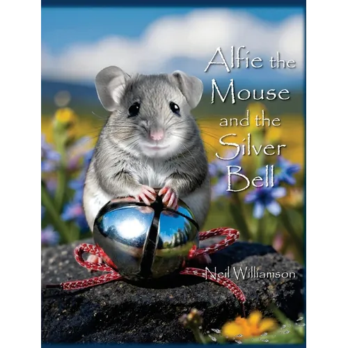 Alfie the Mouse and the Silver Bell - Hardcover