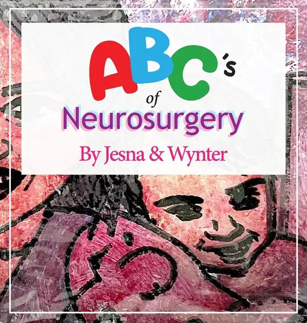 ABC's of Neurosurgery - Hardcover