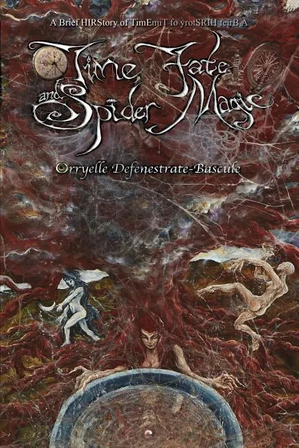 Time, Fate and Spider Magic: A Brief HIRStory of TimE - Paperback