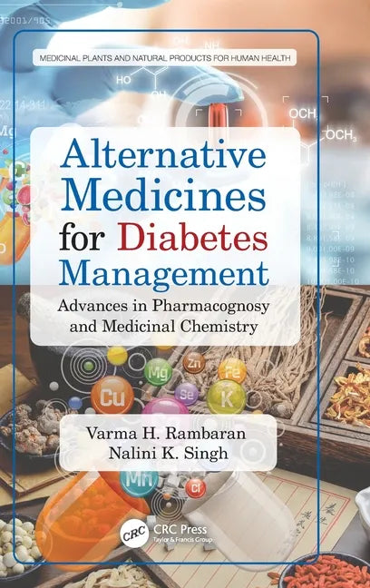 Alternative Medicines for Diabetes Management: Advances in Pharmacognosy and Medicinal Chemistry - Hardcover