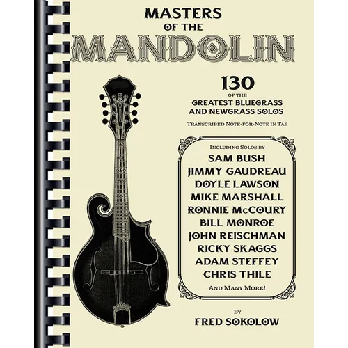 Masters of the Mandolin: 130 of the Greatest Bluegrass and Newgrass Solos - Paperback