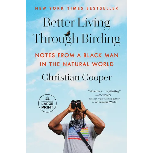 Better Living Through Birding: Notes from a Black Man in the Natural World - Paperback