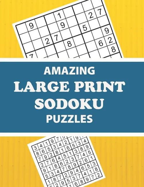 Amazing Large Print Sodoku Puzzles: Have Fun and Sharpen Your Brain (with Solutions) - Paperback