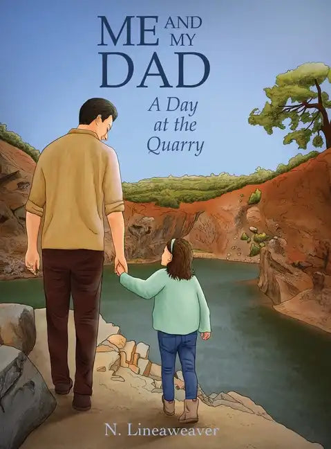 Me and My Dad: A Day at the Quarry - Hardcover