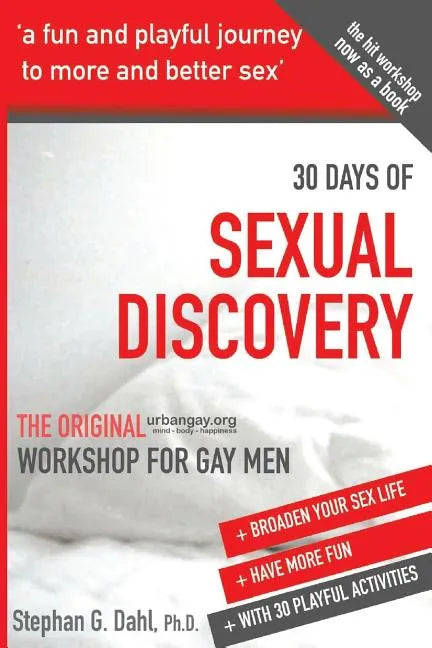 30 Days Sexual Discovery: The Original Urbangay.Org Workshop for Gay Men - Paperback
