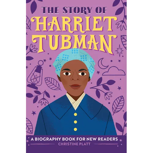 The Story of Harriet Tubman: An Inspiring Biography for Young Readers - Hardcover