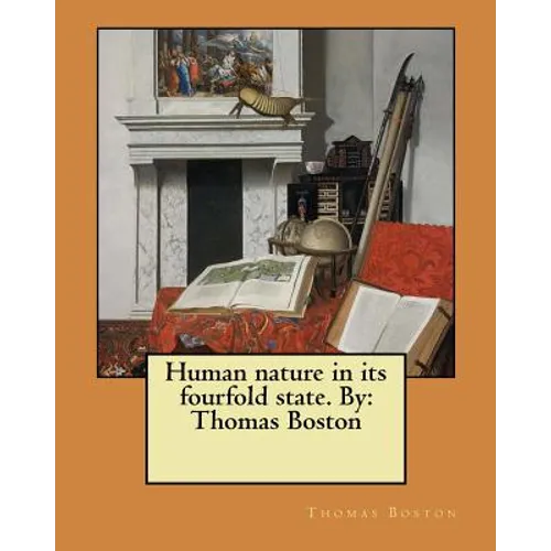 Human nature in its fourfold state. By: Thomas Boston - Paperback