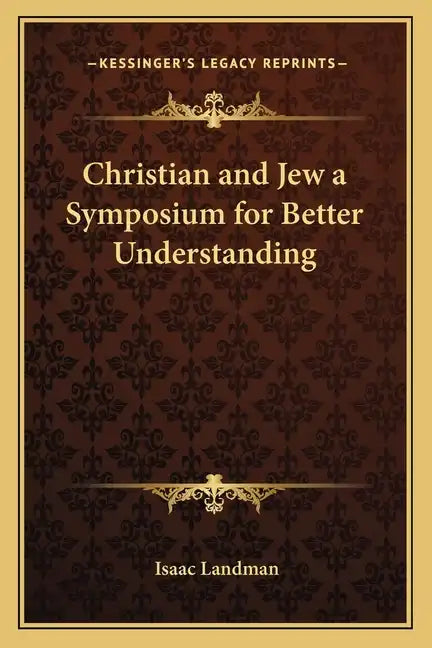 Christian and Jew a Symposium for Better Understanding - Paperback