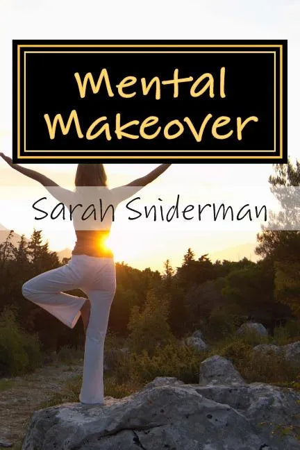 Mental Makeover: A Motivational Novel - Paperback