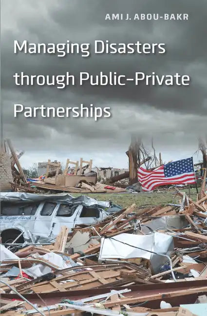 Managing Disasters through Public-Private Partnerships - Paperback