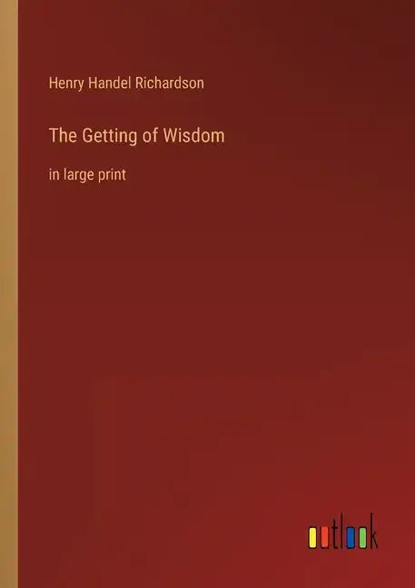 The Getting of Wisdom: in large print - Paperback
