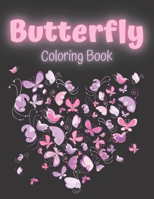 Butterfly Coloring Book: A Range Of Different Butterfly Styles To Color In For Both Adults And Kids - Paperback