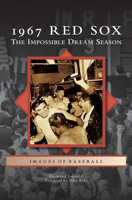 1967 Red Sox: The Impossible Dream Season - Hardcover