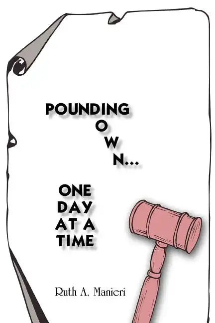 Pounding Down...One Day at a Time - Paperback