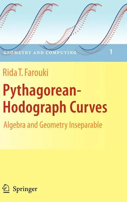 Pythagorean-Hodograph Curves: Algebra and Geometry Inseparable - Hardcover