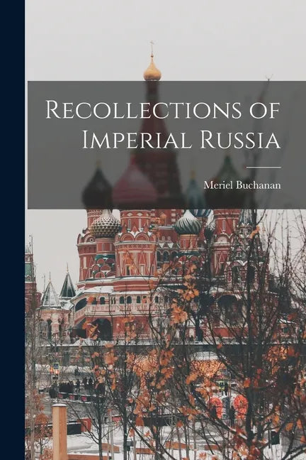 Recollections of Imperial Russia - Paperback