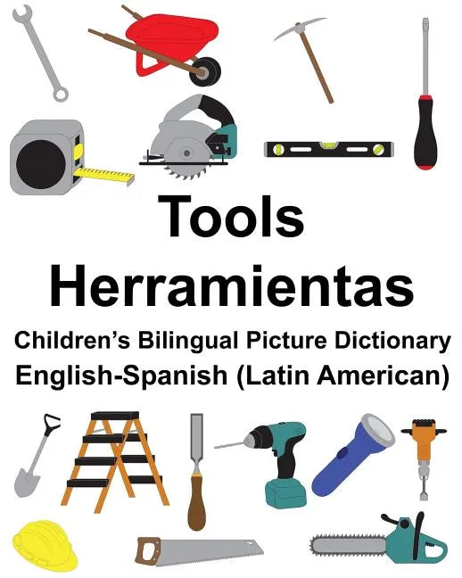 English-Spanish (Latin American) Tools/Herramientas Children's Bilingual Picture Dictionary - Paperback