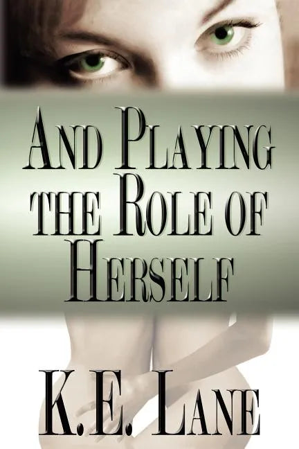 And Playing the Role of Herself - Paperback