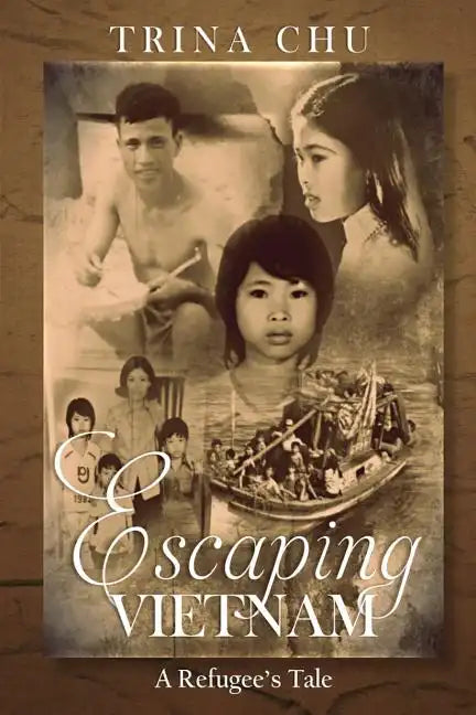 Escaping Vietnam: A Refugee's Tale - Paperback