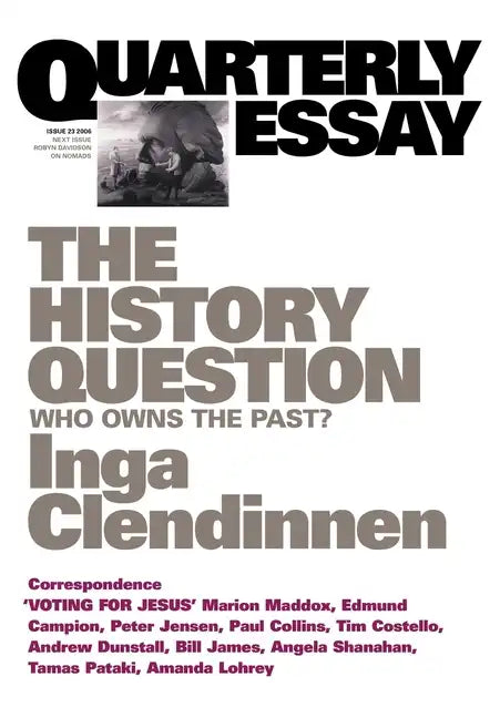 The History Question: Who Owns the Past?; Quarterly Essay 23 - Paperback
