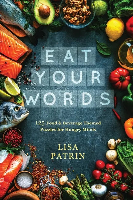 Eat Your Words: 125 Food & Beverage Themed Puzzles for Hungry Minds - Paperback