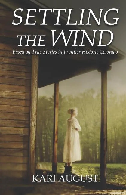 Settling The Wind: A Frontier Historic Colorado Story - Paperback