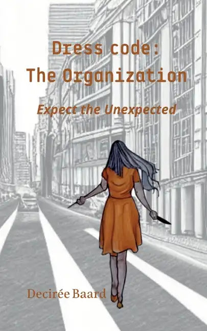 Dress Code: The Organization: Expect the Unexpected - Paperback