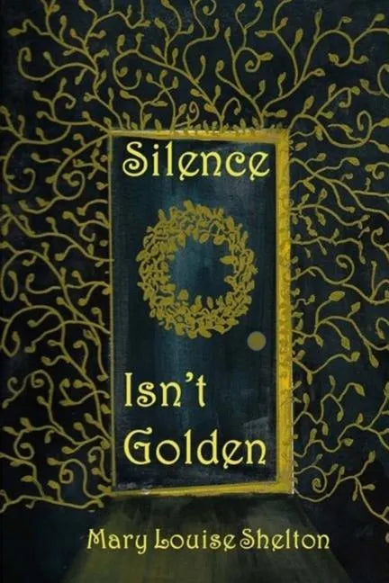 Silence Isn't Golden - Paperback