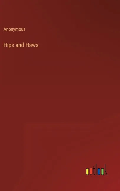 Hips and Haws - Hardcover