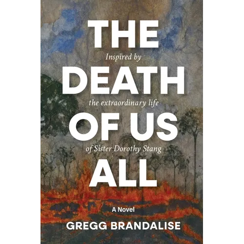 The Death of Us All: Inspired by the extraordinary life of Sister Dorothy Stang - Paperback