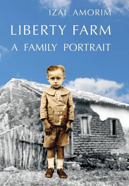 Liberty Farm: A Family Portrait - Hardcover